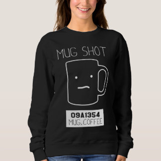 Coffee Drinker Geschenk Pun Tasse Shot Sweatshirt