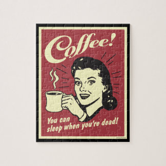 Coffee! Du kannst schlafen, wenn du tot bist! Puzzle