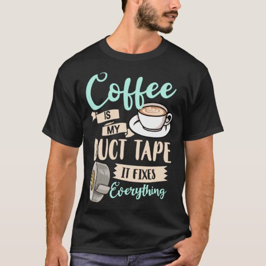 Coffee Duct Tape Caffeine Women Espresso T-Shirt (Vorderseite)