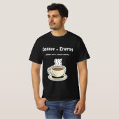 Coffee = Energy Wird Math Single Strong Coffee T-Shirt (Vorne ganz)