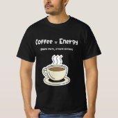 Coffee = Energy Wird Math Single Strong Coffee T-Shirt (Vorderseite)