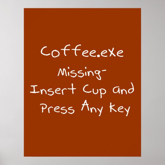 Coffee.exe vermisst- Geek-Computer-Spaß Poster (Vorne)