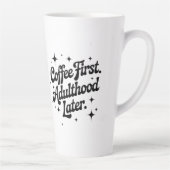 Coffee First, Adulthood Later Milchtasse (Rechts)