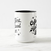Coffee First, Adulthood Later Tasse (Zentrum)