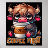 Coffee First Coffee Lover Gifts Poster (Vorne)