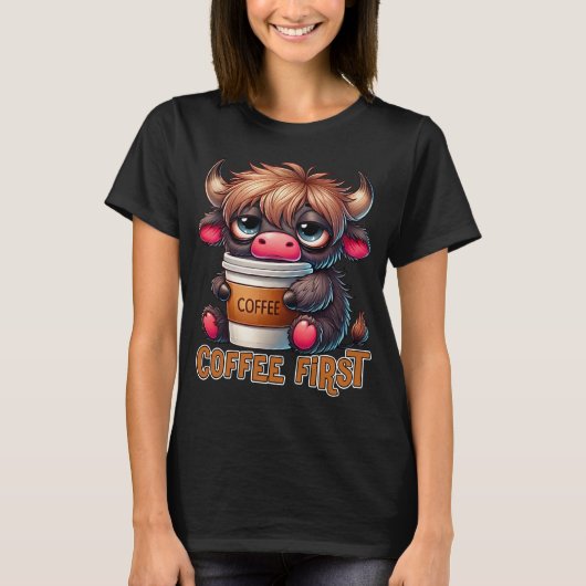 Coffee First Coffee Lover Gifts T-Shirt (Vorderseite)