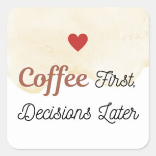 Coffee First Entscheidungen später Sticker