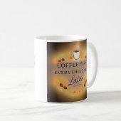 Coffee First, Everything Else Later – coffee lover Kaffeetasse (VorderseiteRechts)