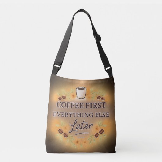 Coffee First, Everything Else Later – coffee lover Tragetaschen Mit Langen Trägern (Vorderseite)