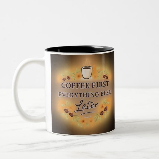 Coffee First, Everything Else Later – coffee lover Zweifarbige Tasse (Links)
