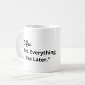 Coffee First Everything Else Later Kaffeetasse (Vorderseite Links)