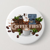 Coffee First – Morning Motivation for True Caffein Button (Vorderseite)