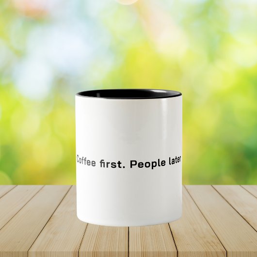  Coffee First. People Later Minimalist Quote  Zweifarbige Tasse