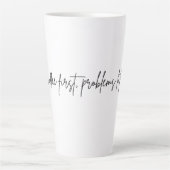 “Coffee first, problems later” Milchtasse (Vorderseite)