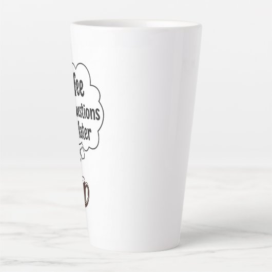 Coffee First Questions Later - Funny Morning Quote Milchtasse (Vorderseite)