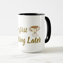 Coffee First Tee – Funny & Tren Tasse