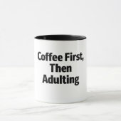 Coffee First, Then Adulting Funny Coffee Mug Tasse (Zentrum)