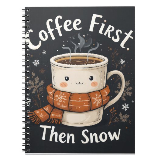 Coffee First, Then Snow – Winter Notebook Design Notizblock (Vorderseite)