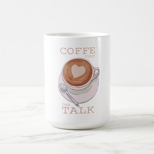 Coffee First Then Talk – Funny Morning Coffee Mug Kaffeetasse (Mittel)