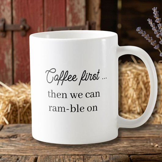 Coffee First, Then we can Ramble On | Funny Kaffeetasse