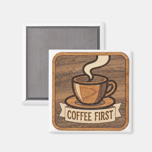 Coffee First Wooden Magnet (Vorderseite/Rückseite)