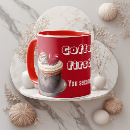 Coffee First You Second Quirky Typography Romance Tasse