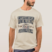 Coffee fixes the problem T-Shirt (Vorderseite)