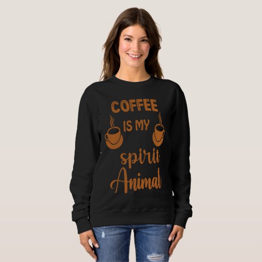 Coffee  For Coffee Sweatshirt (Vorne ganz)