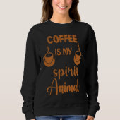 Coffee  For Coffee Sweatshirt (Vorderseite)