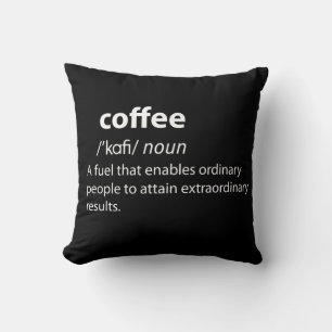 Coffee Funny Dictionary Definition Kissen