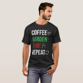 Coffee Garden Repeat Allotment Garden Gardening T-Shirt (Vorne ganz)