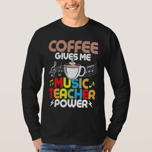 Coffee Gives Me Music Teacher Power Instruments Ed T-Shirt (Vorderseite)