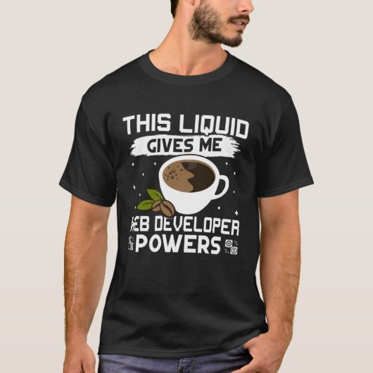 Coffee Gives Me Web Developer Powers T-Shirt (Vorderseite)