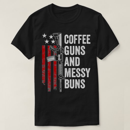 Coffee Guns & Messy Buns Funny Gun Owner Womens T-Shirt (Design vorne)
