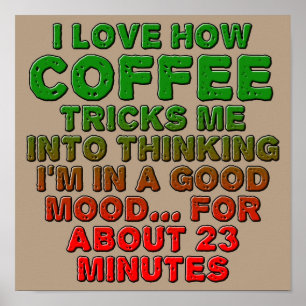 Coffee Gute Laune Trick Lustiger Poster Schild