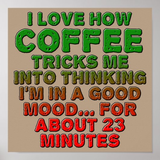 Coffee Gute Laune Trick Lustiger Poster Schild (Vorne)