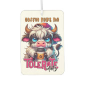 Coffee Helps Me Tolerate Idiots Autolufterfrischer