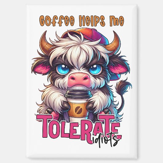 Coffee Helps Me Tolerate Idiots Magnet (Vorderseite)