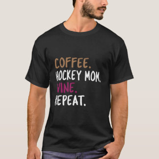 Coffee Hockey Mama Wein Wiederholung T-Shirt