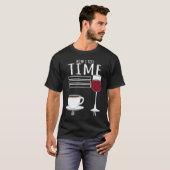 Coffee How I Tell Time Wine Drinker T-Shirt (Vorne ganz)