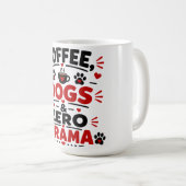 Coffee Hunde Zero Drama Kaffeetasse (VorderseiteRechts)