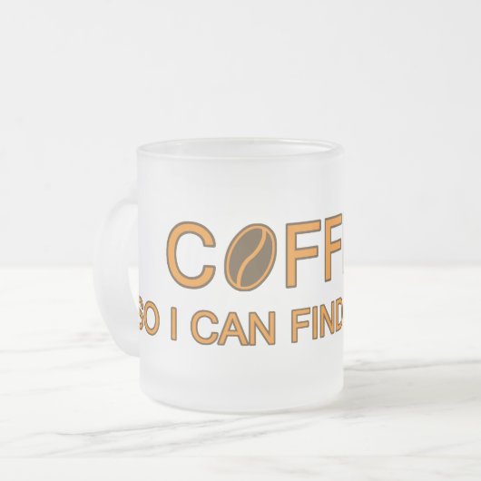 Coffee. Ich kann also meinen Geist finden, Zitat-S Mattglastasse (Vorderseite Links)