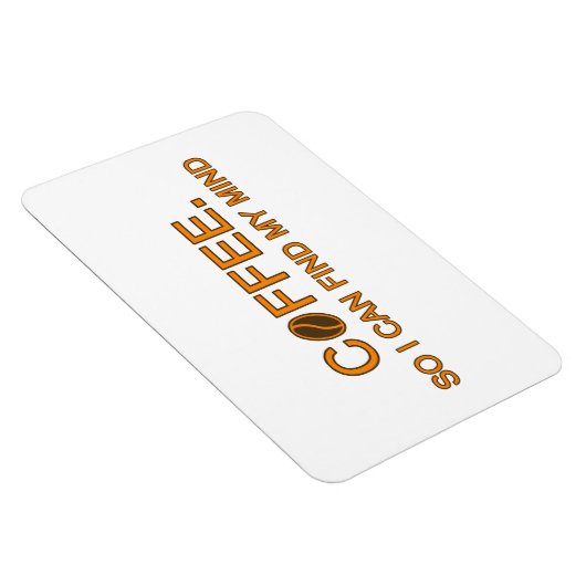 Coffee. Ich kann meinen Geist finden, ein kurzes L Magnet (Rechte Seite)