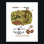 Coffee Illustration Poster<br><div class="desc">A creative vintage-style graphic featuring hand-drawn coffee beans and a sketch-style mug on an olive-green background,  accompanied by the classic "But First,  Coffee" slogan.</div>