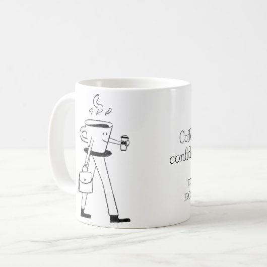 Coffee in one hand, confidence in the other kaffeetasse (Vorderseite Links)