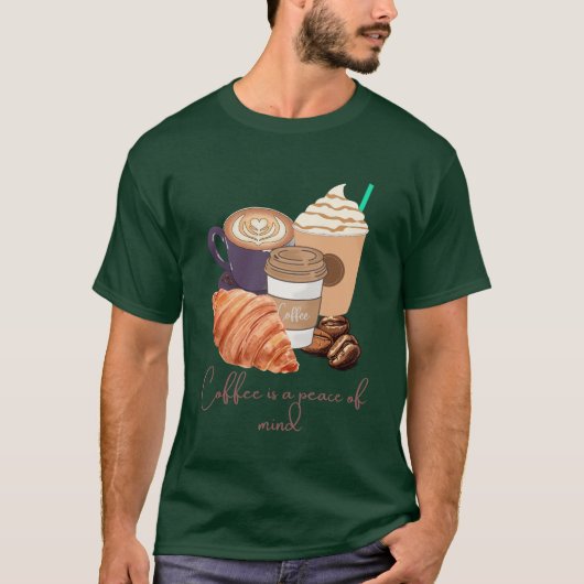 Coffee Is a Peace of Mind – Calm & Cozy Design  T-Shirt (Vorderseite)
