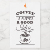Coffee is Always a Good Idea Lebensmitteletikett (Einzelnes Label)