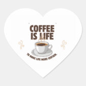 Coffee Is Life Quote Design Herz-Aufkleber (Vorderseite)