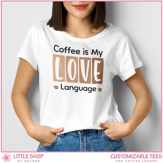Coffee is My Love Language Custom Coffee Lover Tri-Blend Shirt