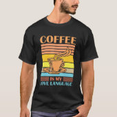 Coffee Is My Love Language Funny Coffee Lovers Dri T-Shirt (Vorderseite)